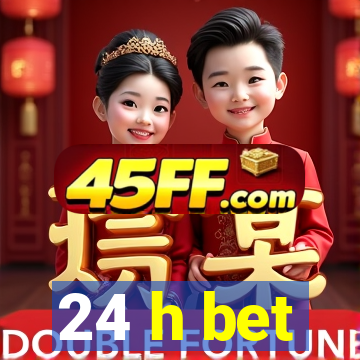 24 h bet